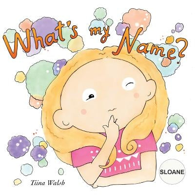 What's my name? SLOANE by Virta, Anni