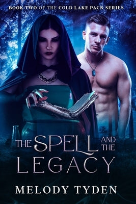 The Spell and the Legacy by Tyden, Melody