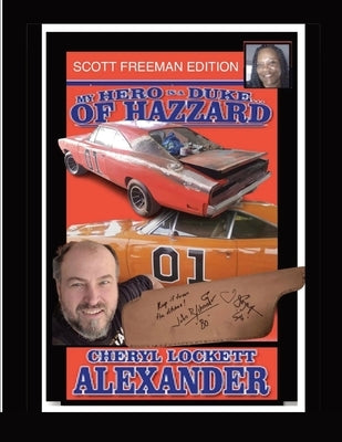 My Hero Is a Duke...of Hazzard Scott Freeman Edition by Alexander, Cheryl Lockett