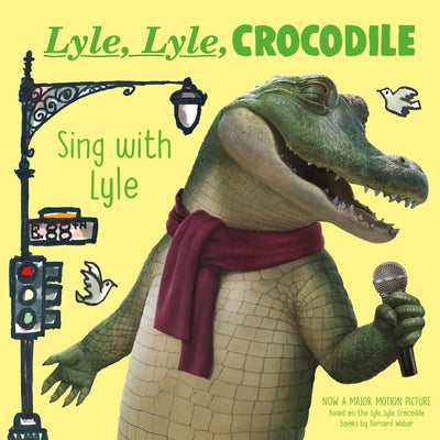 Lyle, Lyle, Crocodile: Sing with Lyle by Waber, Bernard