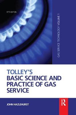 Tolley's Basic Science and Practice of Gas Service by Hazlehurst, John