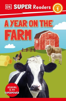 DK Super Readers Level 1 a Year on the Farm by DK