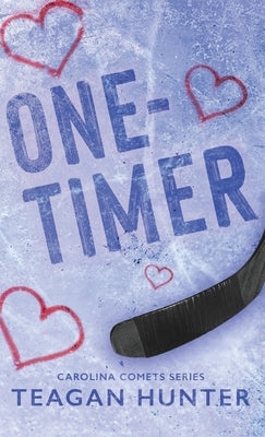 One-Timer (Special Edition Hardcover) by Hunter, Teagan