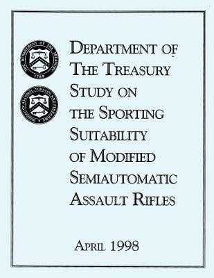 Study on the Sporting Suitability of Modified Semiautomatic Assault Rifles by Department of the Treasury