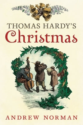 Thomas Hardy's Christmas by Norman, Andrew