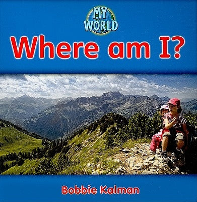 Where Am I? by Kalman, Bobbie