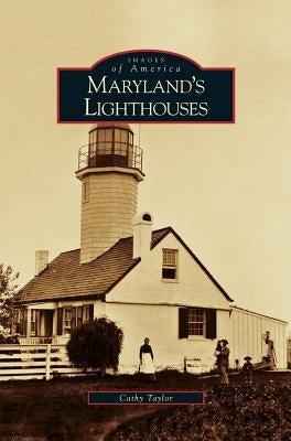 Maryland's Lighthouses by Taylor, Cathy