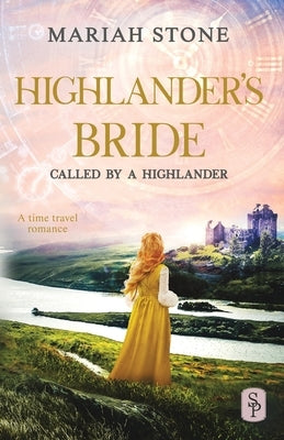 Highlander's Bride: A Scottish Historical Time Travel Romance by Stone, Mariah