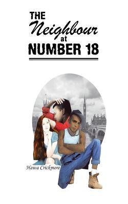 The Neighbour at Number 18: She Seemed to Ask by Crickmore, Hawa