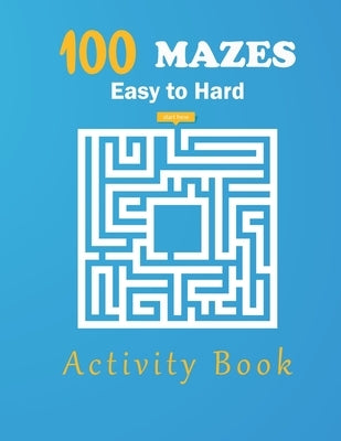 100 Mazes eazy to hard activity book: maze activity book, Easy Puzzles for Fun. by Fun, Easymazes