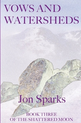 Vows and Watersheds by Sparks, Jon