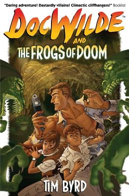 Doc Wilde and The Frogs of Doom by Chaloner, Gary