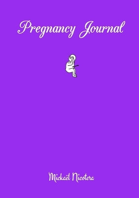 Pregnancy Journal by Nicotera, Mickaël