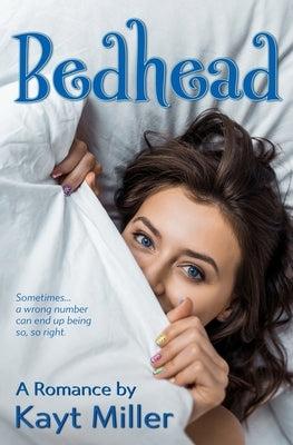 Bedhead: A Romance by Miller, Kayt