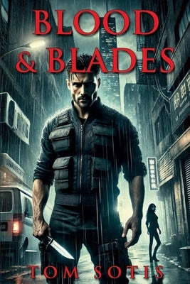 Blood & Blades by Sotis, Tom