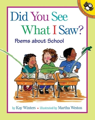 Did You See What I Saw?: Poems about School by Winters, Kay