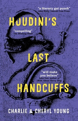 Houdini's Last Handcuffs by Young, Charlie