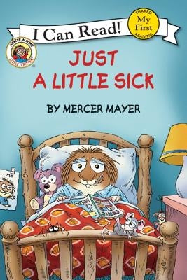 Little Critter: Just a Little Sick by Mayer, Mercer