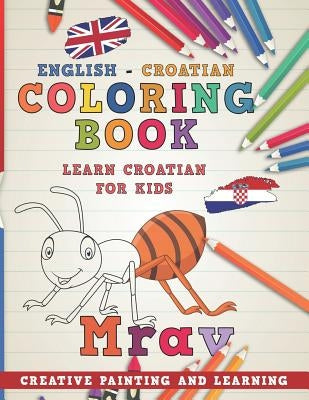 Coloring Book: English - Croatian I Learn Croatian for Kids I Creative Painting and Learning. by Nerdmediaen