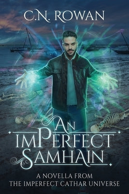 An imPerfect Samhain: A Standalone Novella From The imPerfect Cathar Universe by Rowan, C. N.