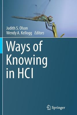 Ways of Knowing in Hci by Olson, Judith S.