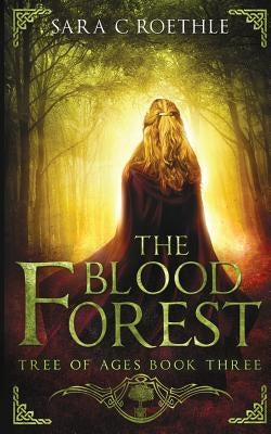 The Blood Forest by Roethles, Sara C.