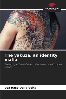 The yakuza, an identity mafia by Raso Della Volta, Lea