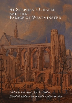 St Stephen's Chapel and the Palace of Westminster by Ayers, Tim