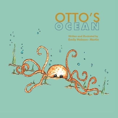 Otto's Ocean by Hobson-Martin, Emily