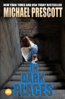 In Dark Places by Prescott, Michael