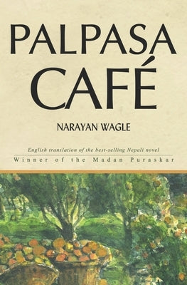 Palpasa Café by Wagle, Narayan