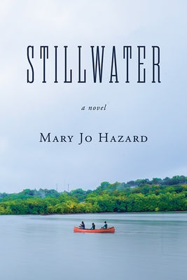 Stillwater by Hazard, Mary Jo