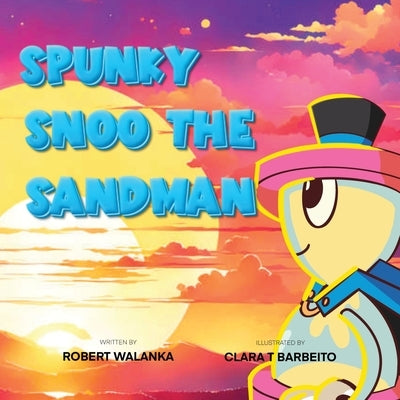 Spunky Snoo The Sandman by Walanka, Robert