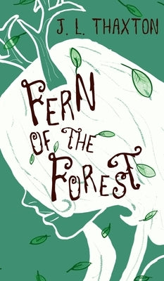 Fern of the Forest by Thaxton, J. L.