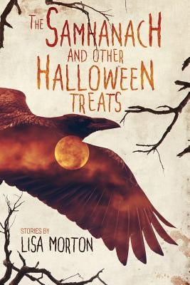 The Samhanach and Other Halloween Treats by Morton, Lisa