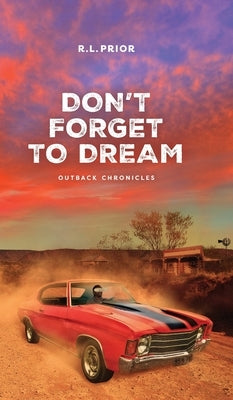 Don't Forget to Dream: Outback Chronicles by Prior, R. L.