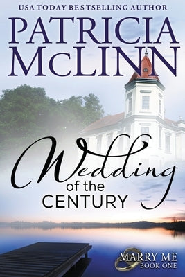 Wedding of the Century: Marry Me series, Book 1 by McLinn, Patricia