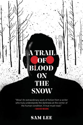 A Trail of Blood on the Snow by Lee, Sam