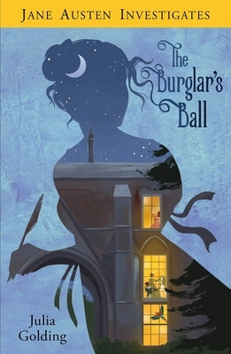 Jane Austen Investigates: The Burglar's Ball by Golding, Julia