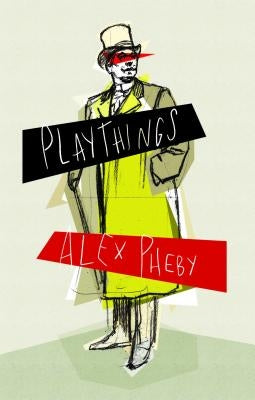 Playthings by Pheby, Alex