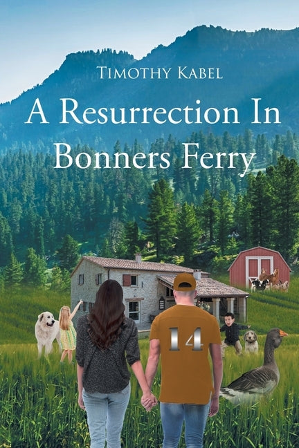 A Resurrection In Bonners Ferry by Kabel, Timothy L.