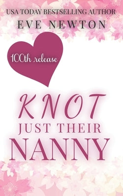 Knot Just Their Nanny: A Reverse Harem Omegaverse by Newton, Eve