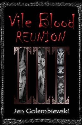 Vile Blood 3: Reunion by Golembiewski, Jen