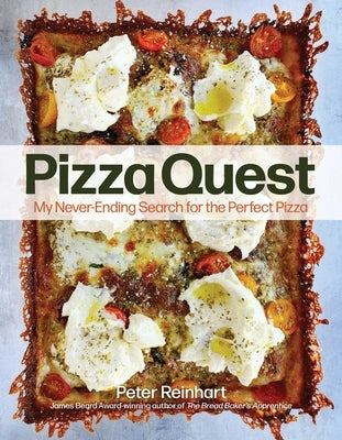 Pizza Quest: My Never-Ending Search for the Perfect Pizza by Reinhart, Peter