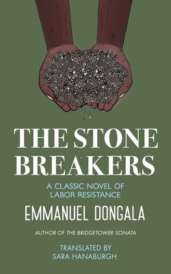 The Stone Breakers: A Classic Novel of Labor Resistance by Hanaburgh, Sara