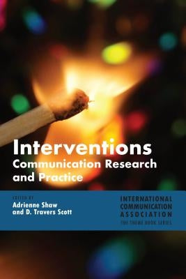 Interventions: Communication Research and Practice by Shaw, Adrienne