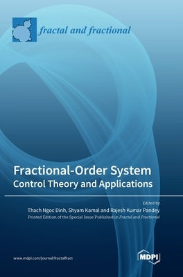 Fractional-Order System: Control Theory and Applications by Dinh, Thach Ngoc