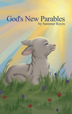 God's New Parables by Reyes, Summer