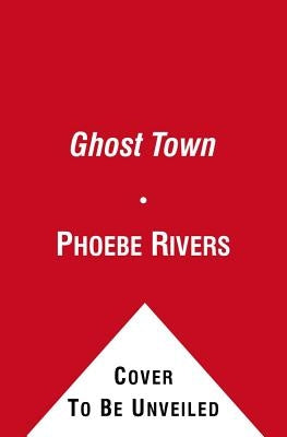 Ghost Town: Volume 1 by Rivers, Phoebe