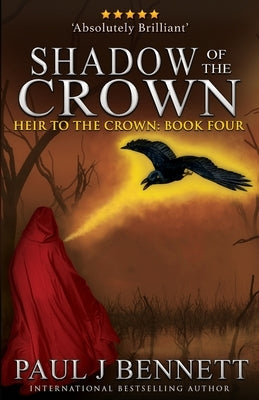 Shadow of the Crown by Bennett, Paul J.